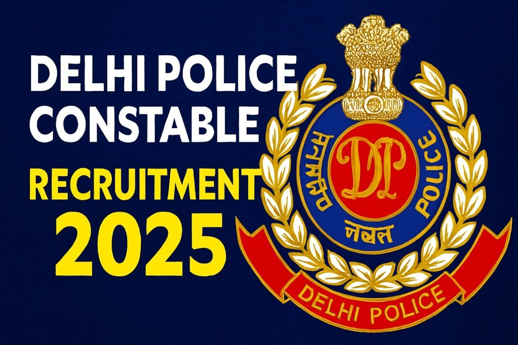 Delhi Police Constable Recruitment 2025