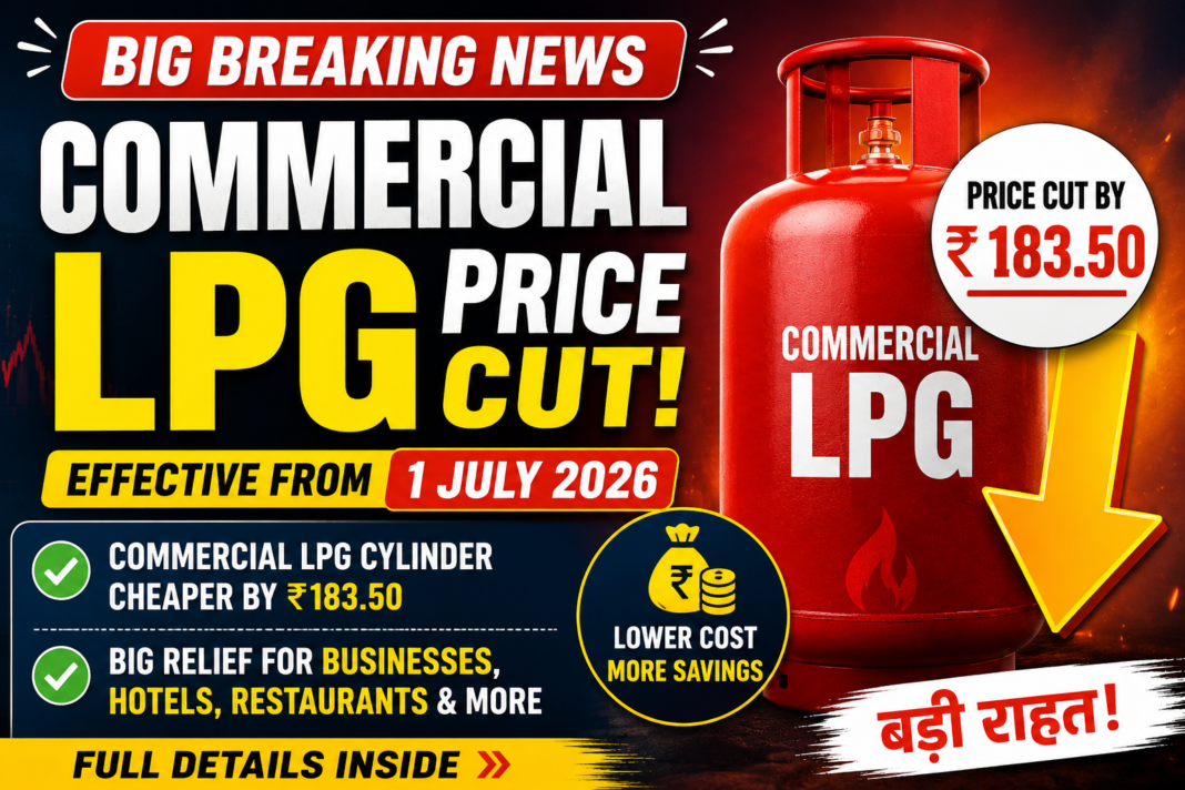 Commercial LPG Price Cut July 2026 Commercial LPG Price Cut July 2026